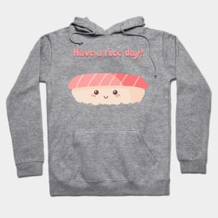 Have a rice day! Hoodie